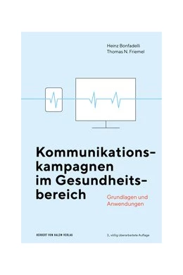 Abbildung von Bonfadelli / Friemel | Kommunikationskampagnen im Gesundheitsbereich | 3. Auflage | 2020 | beck-shop.de