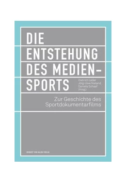 Abbildung von Leder / Nieland | Die Entstehung des Mediensports | 1. Auflage | 2020 | 3 | beck-shop.de