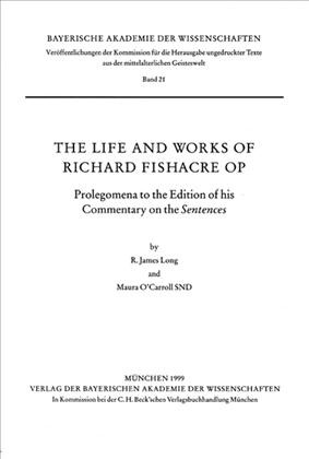 Cover: Long, James R. / O'Caroll SND, Maura, The Life and Works of Richard Fishacre OP