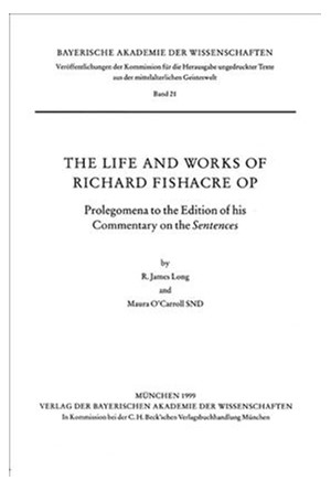Cover: James R. Long|Maura O'Caroll SND, The Life and Works of Richard Fishacre OP