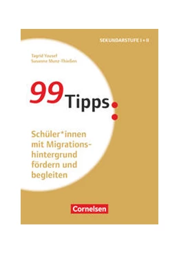 Abbildung von Munz / Yousef | 99 Tipps - Schüler*innen mit Migrationshintergrund fördern und begleiten | 1. Auflage | 2017 | beck-shop.de