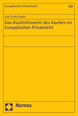 Abbildung von Dastis | Das Rücktrittsrecht des Käufers im Europäischen Privatrecht | 1. Auflage | 2017 | 49 | beck-shop.de
