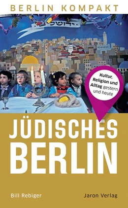 Abbildung von Rebiger | Jüdisches Berlin | 1. Auflage | 2017 | beck-shop.de