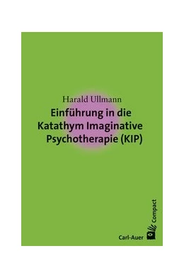 Abbildung von Ullmann | Einführung in die Katathym Imaginative Psychotherapie (KIP) | 1. Auflage | 2017 | beck-shop.de