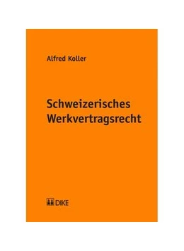 Abbildung von Koller | Schweizerisches Werkvertragsrecht | 1. Auflage | 2015 | beck-shop.de