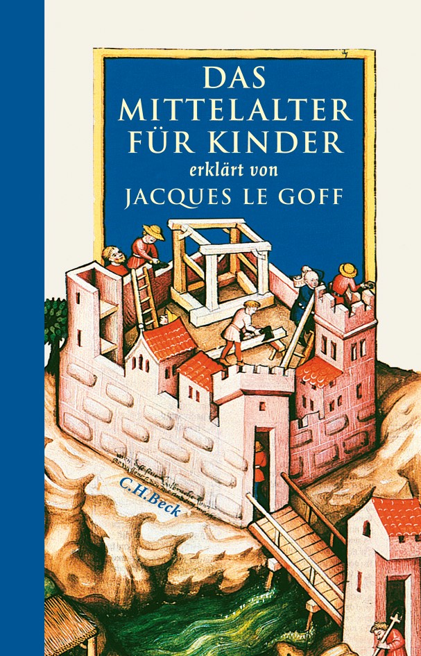 Cover: Le Goff, Jacques, Das Mittelalter für Kinder