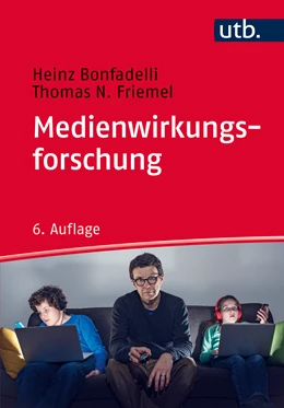 Abbildung von Bonfadelli / Friemel | Medienwirkungsforschung | 6. Auflage | 2017 | beck-shop.de