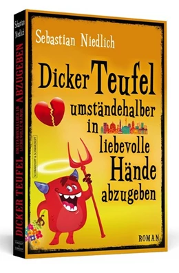 Abbildung von Niedlich | Dicker Teufel umständehalber in liebevolle Hände abzugeben | 1. Auflage | 2017 | beck-shop.de