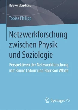 Abbildung von Philipp | Netzwerkforschung zwischen Physik und Soziologie | 1. Auflage | 2017 | beck-shop.de