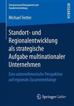 Abbildung von Tretter | Standort- und Regionalentwicklung als strategische Aufgabe multinationaler Unternehmen | 1. Auflage | 2017 | beck-shop.de