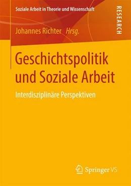 Abbildung von Richter | Geschichtspolitik und Soziale Arbeit | 1. Auflage | 2017 | beck-shop.de