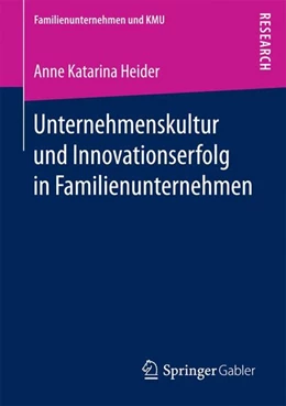 Abbildung von Heider | Unternehmenskultur und Innovationserfolg in Familienunternehmen | 1. Auflage | 2017 | beck-shop.de