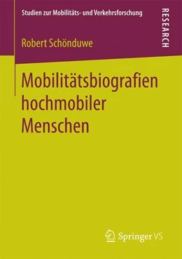 Abbildung von Schönduwe | Mobilitätsbiografien hochmobiler Menschen | 1. Auflage | 2017 | beck-shop.de