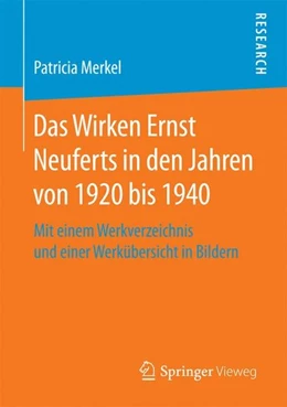 Abbildung von Merkel | Das Wirken Ernst Neuferts in den Jahren von 1920 bis 1940 | 1. Auflage | 2017 | beck-shop.de