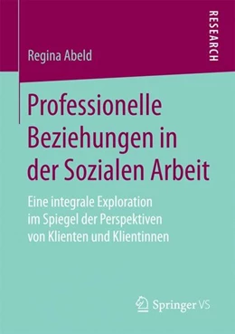 Abbildung von Abeld | Professionelle Beziehungen in der Sozialen Arbeit | 1. Auflage | 2017 | beck-shop.de