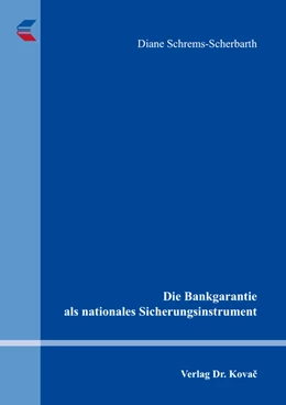 Abbildung von Schrems-Scherbarth | Die Bankgarantie als nationales Sicherungsinstrument | 1. Auflage | 2017 | 13 | beck-shop.de