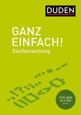 Abbildung von Dudenredaktion / Stang | Ganz einfach! Zeichensetzung | 1. Auflage | 2017 | beck-shop.de