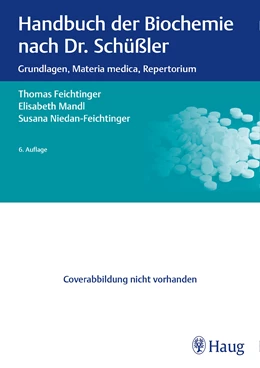 Abbildung von Feichtinger / Mandl | Handbuch der Biochemie nach Dr. Schüßler | 6. Auflage | 2017 | beck-shop.de