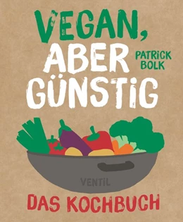 Abbildung von Bolck | Vegan, aber günstig - Das Kochbuch | 1. Auflage | 2017 | beck-shop.de