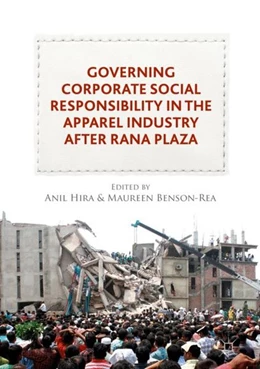 Abbildung von Hira / Benson-Rea | Governing Corporate Social Responsibility in the Apparel Industry after Rana Plaza | 1. Auflage | 2017 | beck-shop.de