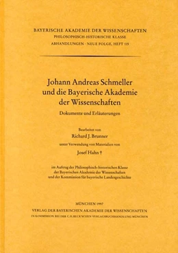 Abbildung von Brunner, Richard J. | Johann Andreas Schmeller und die Bayerische Akademie der Wissenschaften | 1. Auflage | 1997 | Heft 115 | beck-shop.de