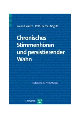 Abbildung von Vauth / Stieglitz | Chronisches Stimmenhören und persistierender Wahn | 1. Auflage | 2007 | 30 | beck-shop.de