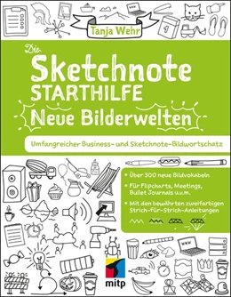 Abbildung von Wehr | Die Sketchnote Starthilfe - Neue Bilderwelten | 1. Auflage | 2018 | beck-shop.de
