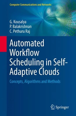 Abbildung von Kousalya / Balakrishnan | Automated Workflow Scheduling in Self-Adaptive Clouds | 1. Auflage | 2017 | beck-shop.de