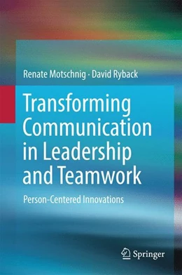 Abbildung von Motschnig / Ryback | Transforming Communication in Leadership and Teamwork | 1. Auflage | 2016 | beck-shop.de