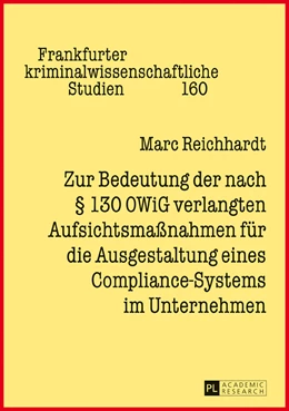 Abbildung von Reichhardt | Zur Bedeutung der nach § 130 OWiG verlangten Aufsichtsmaßnahmen für die Ausgestaltung eines Compliance-Systems im Unternehmen | 1. Auflage | 2017 | beck-shop.de