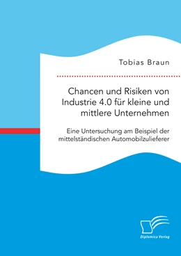 Abbildung von Braun | Chancen und Risiken von Industrie 4.0 für kleine und mittlere Unternehmen. | 1. Auflage | 2017 | beck-shop.de