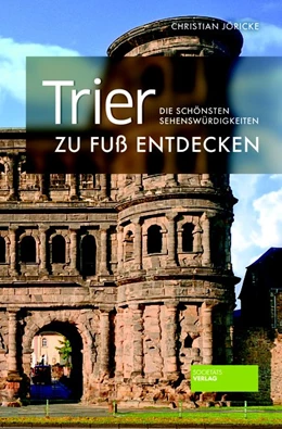 Abbildung von Jöricke | Trier zu Fuß entdecken | 1. Auflage | 2018 | beck-shop.de