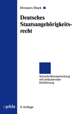 Abbildung von Ehmann / Stark | Deutsches Staatsangehörigkeitsrecht | 9. Auflage | 2017 | beck-shop.de