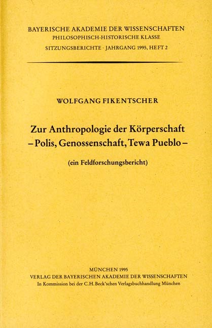 Cover: Fikentscher, Wolfgang, Zur Anthropologie der Körperschaft. Polis, Genossenschaft, Tewa Pueblo