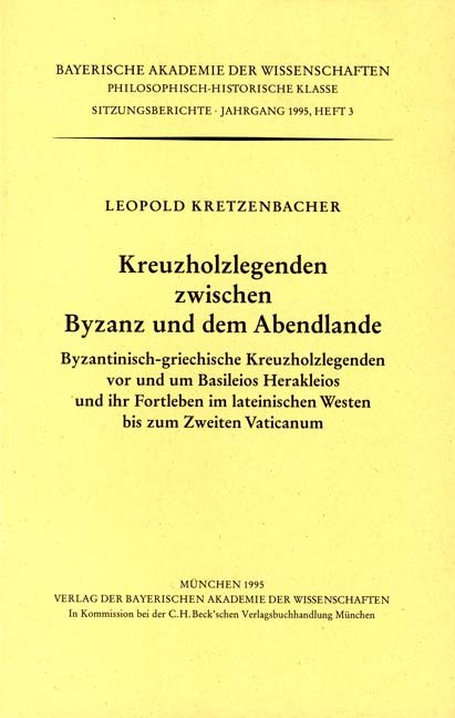 Cover: Kretzenbacher, Leopold, Kreuzholzlegenden zwischen Byzanz und dem Abendlande