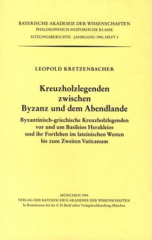 Cover: , Kreuzholzlegenden zwischen Byzanz und dem Abendlande