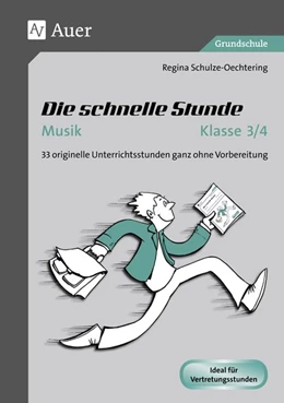 Abbildung von Schulze-Oechtering | Die schnelle Stunde Musik Klasse 3-4 | 1. Auflage | 2017 | beck-shop.de