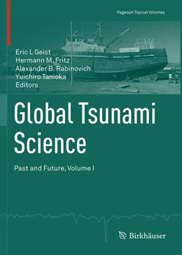 Abbildung von Geist / Fritz | Global Tsunami Science: Past and Future, Volume I | 1. Auflage | 2017 | beck-shop.de