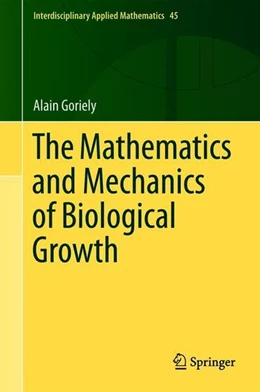 Abbildung von Goriely | The Mathematics and Mechanics of Biological Growth | 1. Auflage | 2017 | beck-shop.de