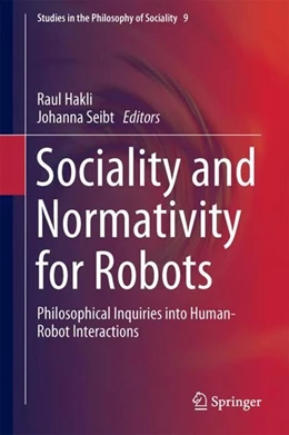 Abbildung von Hakli / Seibt | Sociality and Normativity for Robots | 1. Auflage | 2017 | beck-shop.de
