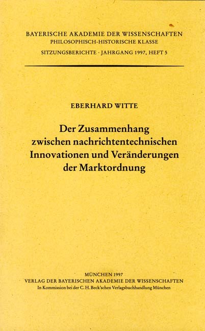 Cover: Witte, Eberhard, Der Zusammenhang zwischen nachrichtentechnischen Innovationen und Veränderungen der Marktordnung