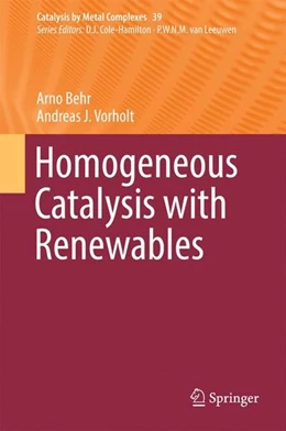 Abbildung von Behr / Vorholt | Homogeneous Catalysis with Renewables | 1. Auflage | 2017 | beck-shop.de