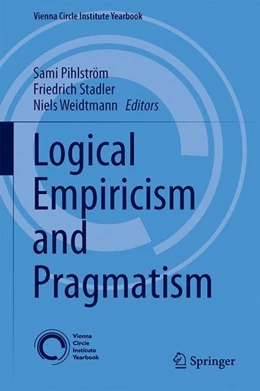 Abbildung von Pihlström / Stadler | Logical Empiricism and Pragmatism | 1. Auflage | 2017 | beck-shop.de