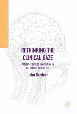 Abbildung von Gardner | Rethinking the Clinical Gaze | 1. Auflage | 2017 | beck-shop.de