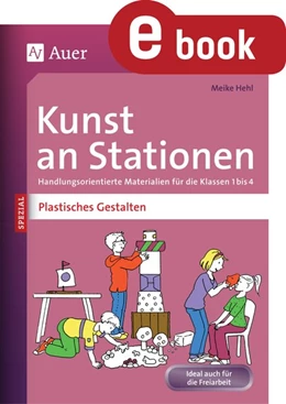 Abbildung von Hehl / Nette | Kunst an Stationen Spezial Plastisches Gestalten | 1. Auflage | 2023 | beck-shop.de