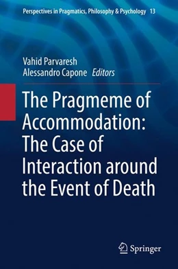 Abbildung von Parvaresh / Capone | The Pragmeme of Accommodation: The Case of Interaction around the Event of Death | 1. Auflage | 2017 | beck-shop.de