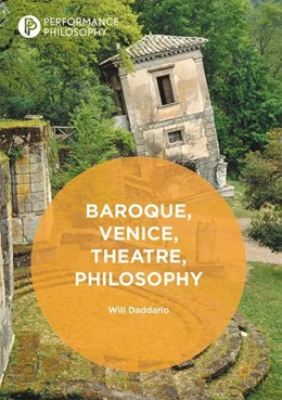 Abbildung von Daddario | Baroque, Venice, Theatre, Philosophy | 1. Auflage | 2017 | beck-shop.de