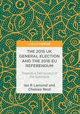 Abbildung von Lamond / Reid | The 2015 UK General Election and the 2016 EU Referendum | 1. Auflage | 2017 | beck-shop.de