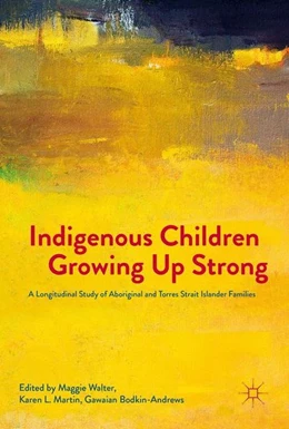 Abbildung von Walter / Martin | Indigenous Children Growing Up Strong | 1. Auflage | 2017 | beck-shop.de