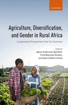 Abbildung von Andersson Djurfeldt / Mawunyo Dzanku | Agriculture, Diversification, and Gender in Rural Africa | 1. Auflage | 2018 | beck-shop.de